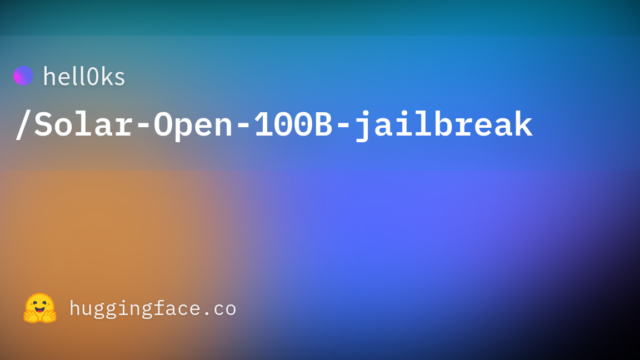 hell0ks/Solar-Open-100B-jailbreak