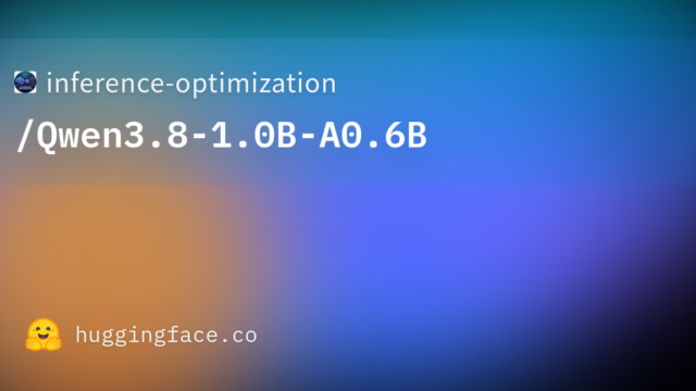inference-optimization/Qwen3.8-1.0B-A0.6B