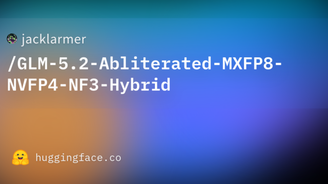 jacklarmer/GLM-5.2-Abliterated-MXFP8-NVFP4-NF3-Hybrid