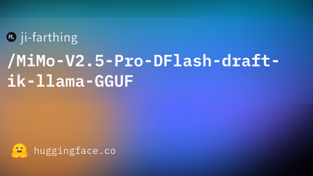 ji-farthing/MiMo-V2.5-Pro-DFlash-draft-ik-llama-GGUF