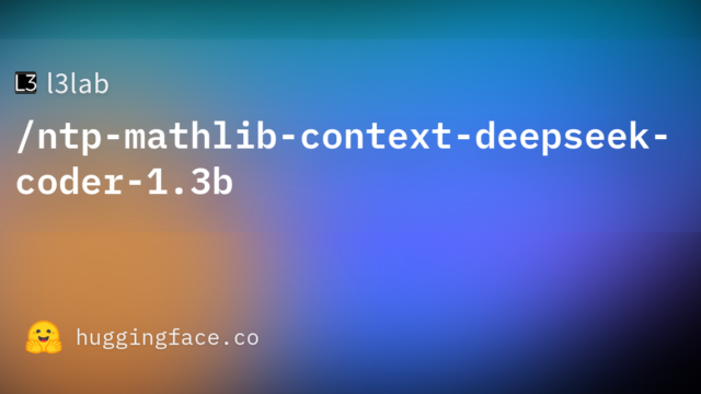 l3lab/ntp-mathlib-context-deepseek-coder-1.3b