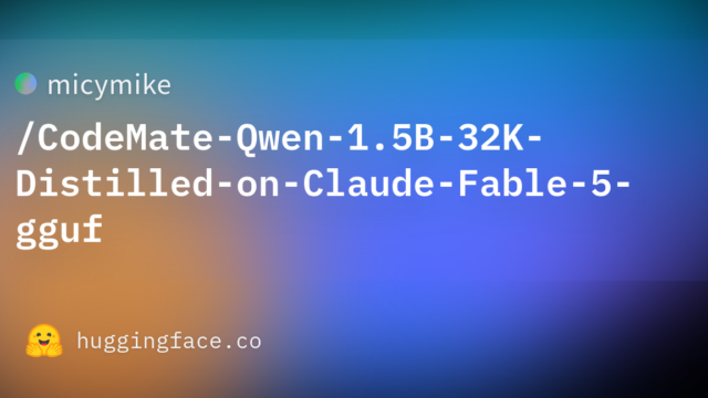 micymike/CodeMate-Qwen-1.5B-32K-Distilled-on-Claude-Fable-5-gguf