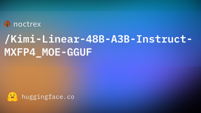 noctrex/Kimi-Linear-48B-A3B-Instruct-MXFP4_MOE-GGUF