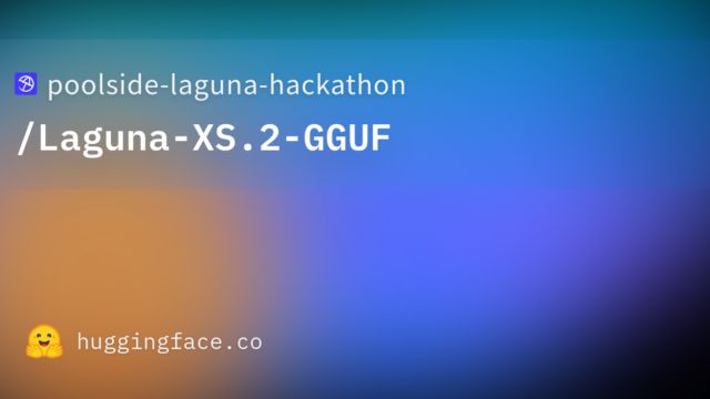 poolside-laguna-hackathon/Laguna-XS.2-GGUF
