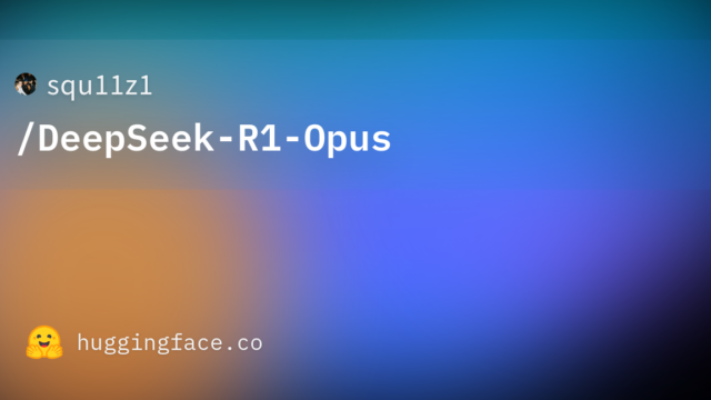 squ11z1/DeepSeek-R1-Opus