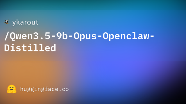 ykarout/Qwen3.5-9b-Opus-Openclaw-Distilled